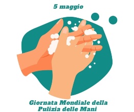 5 maggio - Giornata Mondiale della pulizia delle mani 