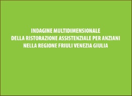 Indagine multidimensionale della ristorazione assistenziale per anziani nella regione Friuli Venezia Giulia 