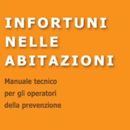 Infortuni nelle abitazioni - Manuale tecnico per operatori
