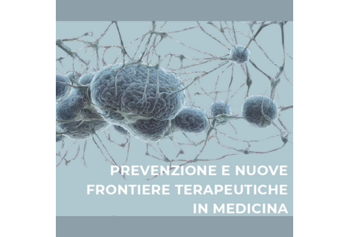 Prevenzione e nuove frontiere terapeutiche in medicina